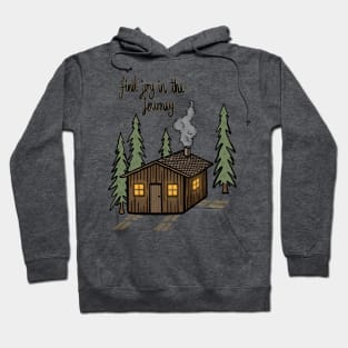 Find Joy In The Journey Cosy Cabin in the Woods Digital Illustration Hoodie